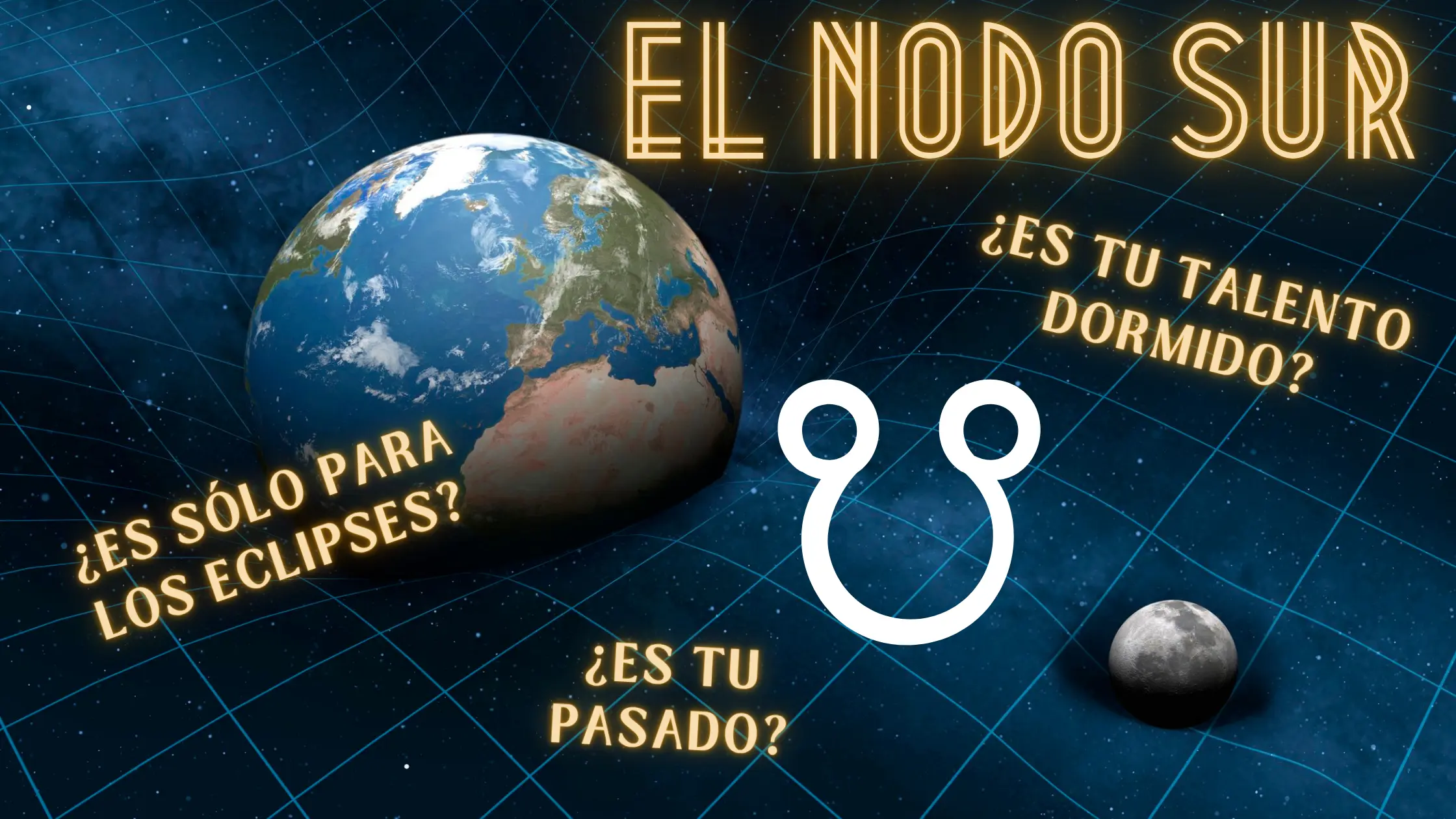 El Nodo Sur ¿Es tu pasado? ¿Es tu talento dormido?